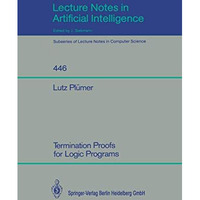 Termination Proofs for Logic Programs [Paperback]