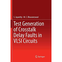 Test Generation of Crosstalk Delay Faults in VLSI Circuits [Paperback]