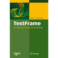 TestFrame: An Approach to Structured Testing [Paperback]