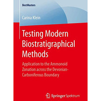 Testing Modern Biostratigraphical Methods: Application to the Ammonoid Zonation  [Paperback]