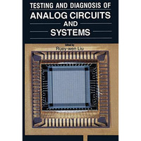 Testing and Diagnosis of Analog Circuits and Systems [Paperback]