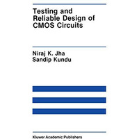 Testing and Reliable Design of CMOS Circuits [Paperback]