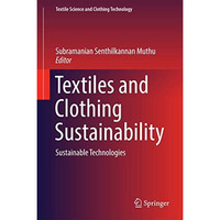 Textiles and Clothing Sustainability: Sustainable Technologies [Hardcover]