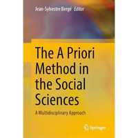 The A Priori Method in the Social Sciences: A Multidisciplinary Approach [Hardcover]