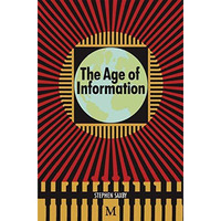 The Age of Information: The Past Development and Future Significance of Computin [Paperback]