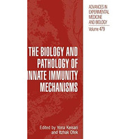 The Biology and Pathology of Innate Immunity Mechanisms [Hardcover]