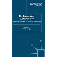 The Business of Sustainability: Building Industry Cases for Corporate Sustainabi [Paperback]