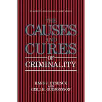 The Causes and Cures of Criminality [Paperback]