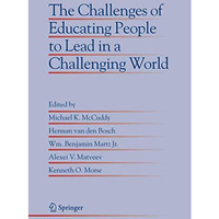 The Challenges of Educating People to Lead in a Challenging World [Paperback]