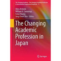 The Changing Academic Profession in Japan [Hardcover]