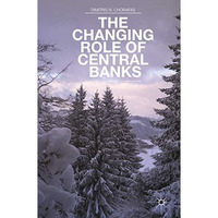 The Changing Role of Central Banks [Hardcover]