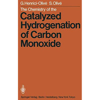 The Chemistry of the Catalyzed Hydrogenation of Carbon Monoxide [Paperback]