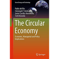 The Circular Economy: Economic, Managerial and Policy Implications [Hardcover]