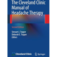 The Cleveland Clinic Manual of Headache Therapy: Second Edition [Paperback]