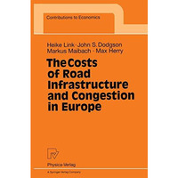 The Costs of Road Infrastructure and Congestion in Europe [Paperback]