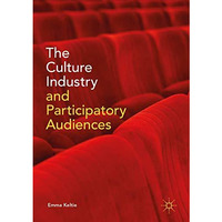 The Culture Industry and Participatory Audiences [Hardcover]