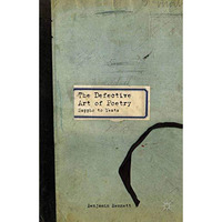 The Defective Art of Poetry: Sappho to Yeats [Paperback]