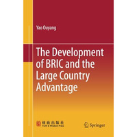 The Development of BRIC and the Large Country Advantage [Paperback]