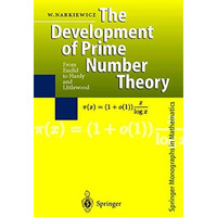 The Development of Prime Number Theory: From Euclid to Hardy and Littlewood [Hardcover]