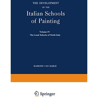 The Development of the Italian Schools of Painting: Volume IV [Paperback]