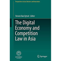 The Digital Economy and Competition Law in Asia [Hardcover]