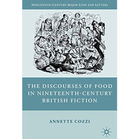 The Discourses of Food in Nineteenth-Century British Fiction [Hardcover]