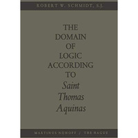 The Domain of Logic According to Saint Thomas Aquinas [Paperback]