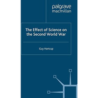 The Effect of Science on the Second World War [Paperback]