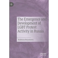 The Emergence and Development of LGBT Protest Activity in Russia [Hardcover]