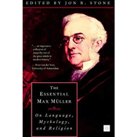 The Essential Max M?ller: On Language, Mythology, and Religion [Paperback]