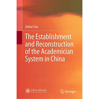 The Establishment and Reconstruction of the Academician System in China [Hardcover]