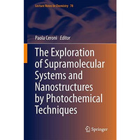 The Exploration of  Supramolecular Systems and Nanostructures by Photochemical T [Hardcover]