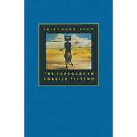 The Explorer in English Fiction [Paperback]