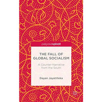 The Fall of Global Socialism: A Counter-Narrative From the South [Hardcover]