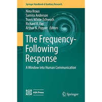 The Frequency-Following Response: A Window into Human Communication [Hardcover]