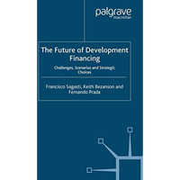 The Future of Development Financing: Challenges and Strategic Choices [Paperback]