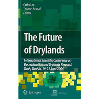 The Future of Drylands: International Scientific Conference on Desertification a [Hardcover]