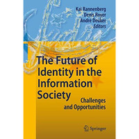 The Future of Identity in the Information Society: Challenges and Opportunities [Hardcover]