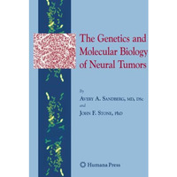 The Genetics and Molecular Biology of Neural Tumors [Paperback]