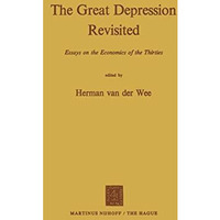 The Great Depression Revisited: Essays on the Economics of the Thirties [Paperback]