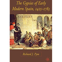 The Gypsies of Early Modern Spain [Hardcover]