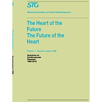 The Heart of the Future/The Future of the Heart Volume 1: Scenario Report 1986 V [Hardcover]