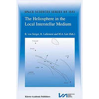 The Heliosphere in the Local Interstellar Medium: Proceedings of the First ISSI  [Paperback]