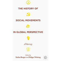 The History of Social Movements in Global Perspective: A Survey [Hardcover]