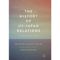 The History of US-Japan Relations: From Perry to the Present [Paperback]