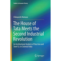 The House of Tata Meets the Second Industrial Revolution: An Institutional Analy [Paperback]