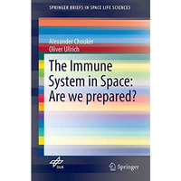 The Immune System in Space: Are we prepared? [Paperback]