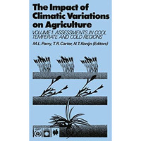 The Impact of Climatic Variations on Agriculture: Volume 1: Assessment in Cool T [Paperback]