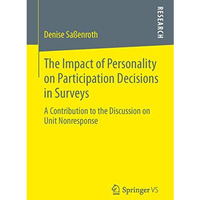 The Impact of Personality on Participation Decisions in Surveys: A Contribution  [Paperback]