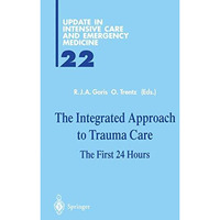 The Integrated Approach to Trauma Care: The First 24 Hours [Paperback]